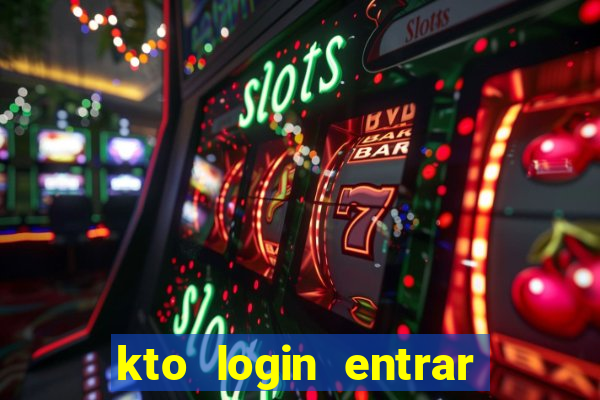 kto login entrar na minha conta