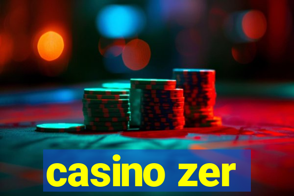 casino zer