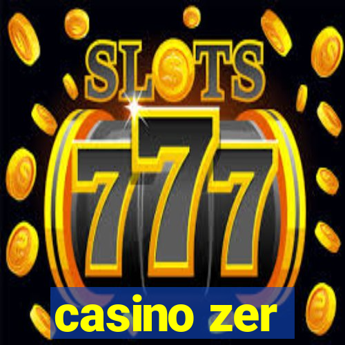 casino zer