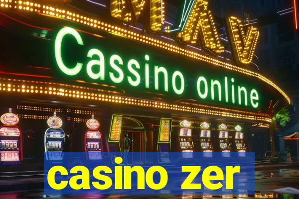 casino zer