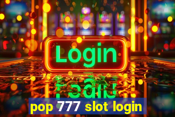 pop 777 slot login