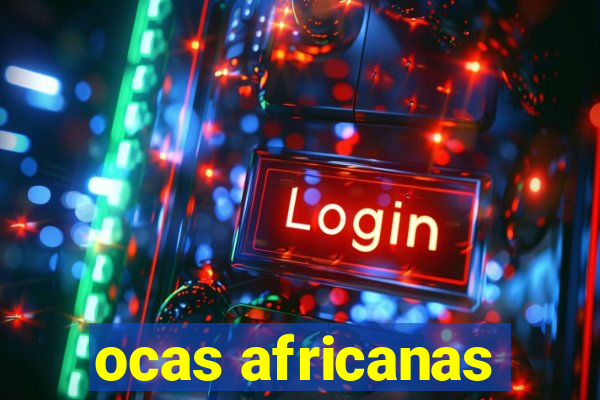 ocas africanas