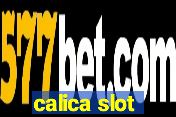 calica slot