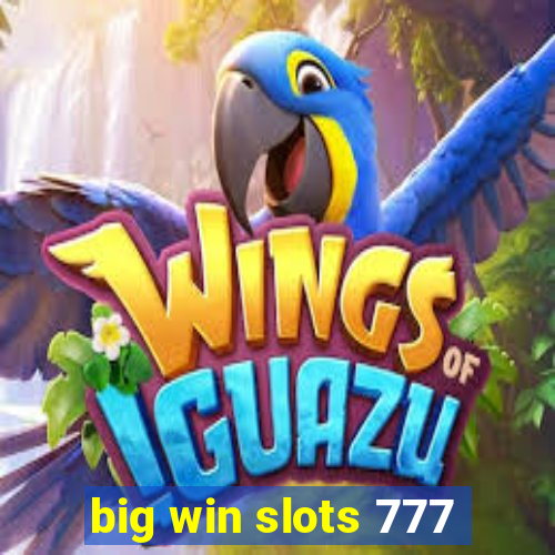 big win slots 777