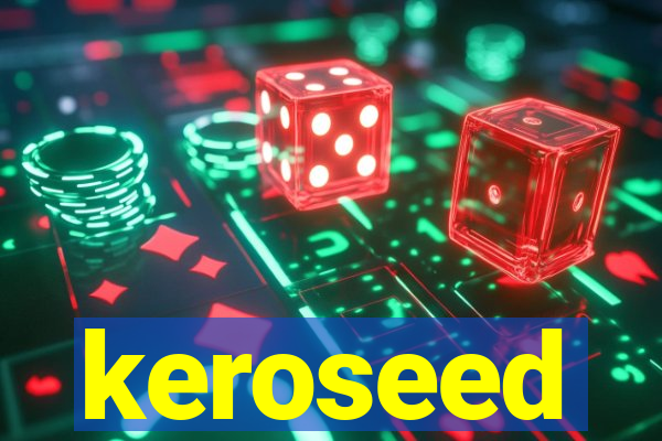 keroseed