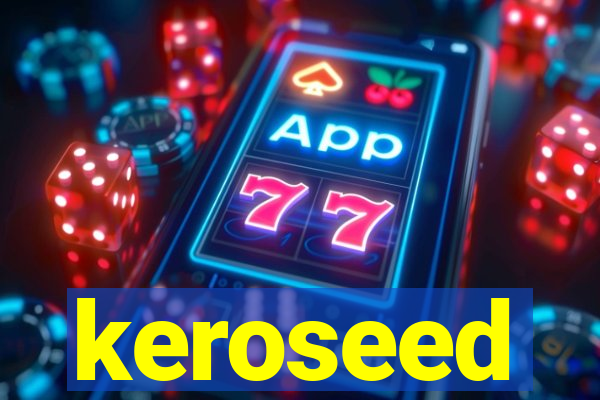 keroseed