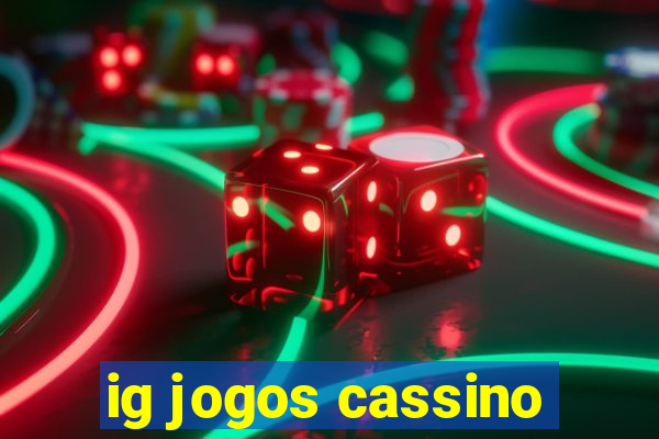 ig jogos cassino