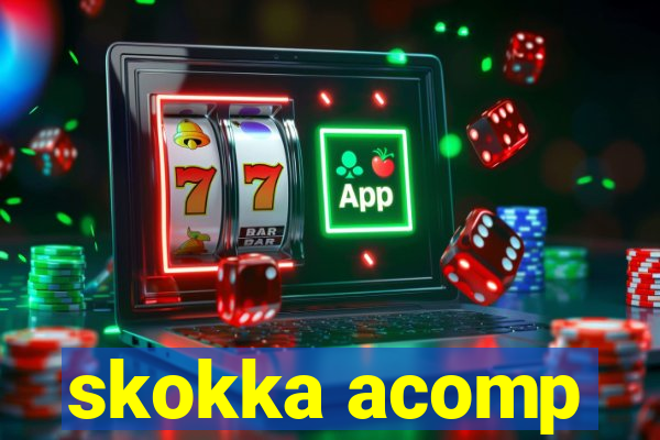 skokka acomp