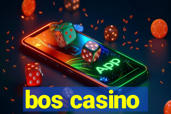 bos casino