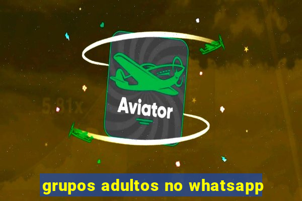 grupos adultos no whatsapp