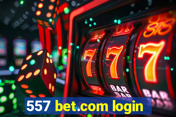 557 bet.com login