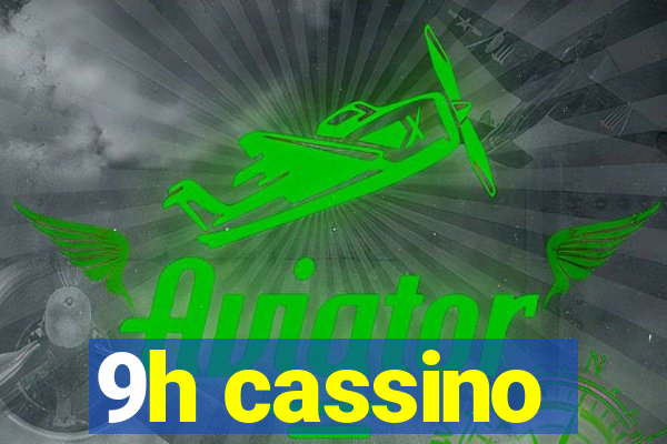 9h cassino