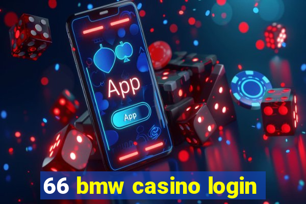 66 bmw casino login