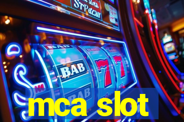 mca slot