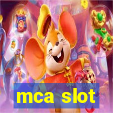 mca slot