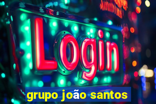 grupo joão santos