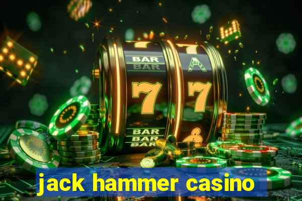 jack hammer casino