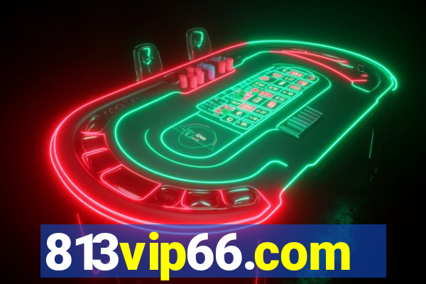 813vip66.com