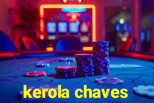 kerola chaves