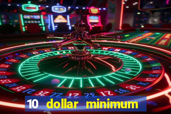 10 dollar minimum deposit casino canada