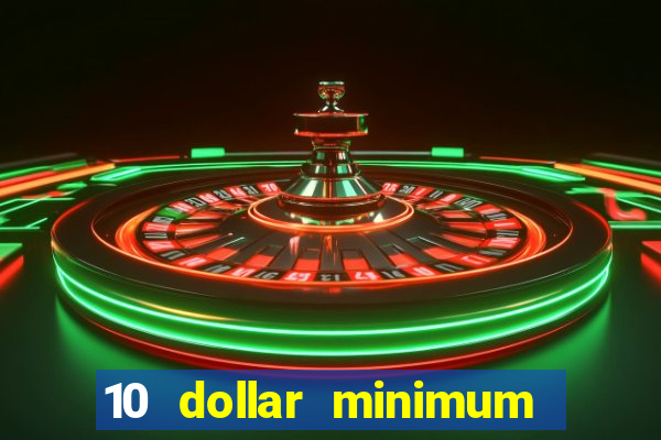 10 dollar minimum deposit casino canada