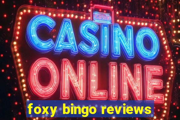 foxy bingo reviews