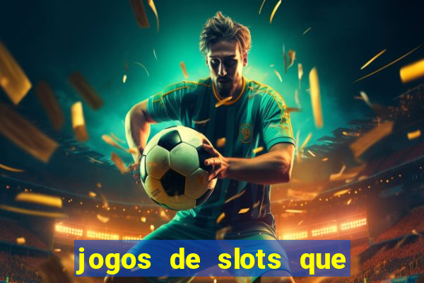 jogos de slots que ganha dinheiro de verdade