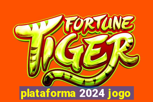 plataforma 2024 jogo