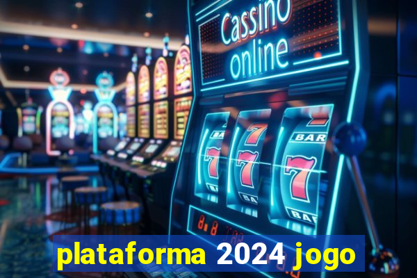 plataforma 2024 jogo