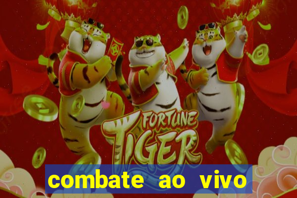 combate ao vivo grátis multicanais