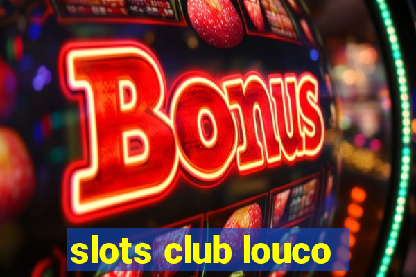 slots club louco