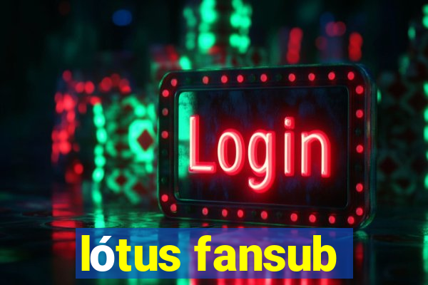 lótus fansub