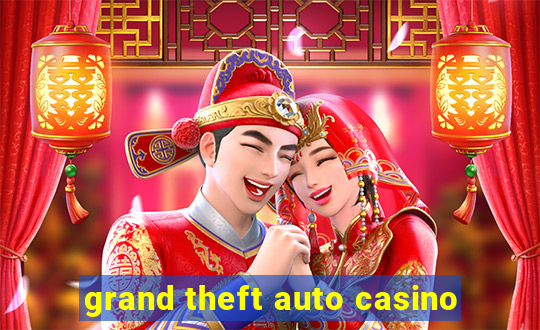 grand theft auto casino