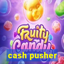 cash pusher