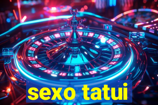 sexo tatui