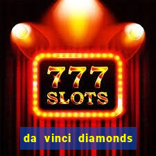 da vinci diamonds casino casinos