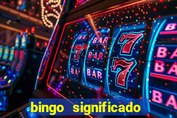 bingo significado da palavra