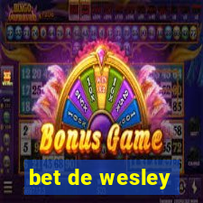 bet de wesley