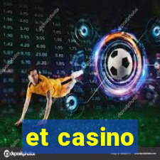 et casino