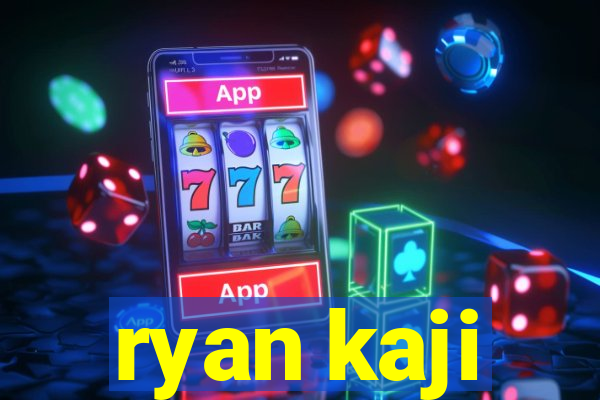 ryan kaji