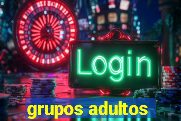 grupos adultos