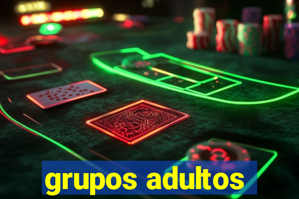 grupos adultos