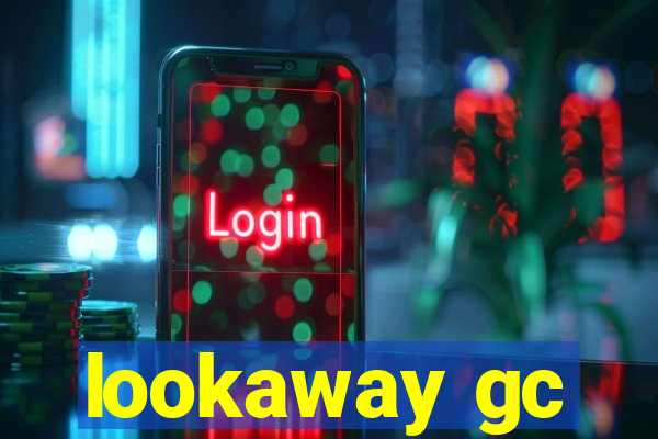 lookaway gc