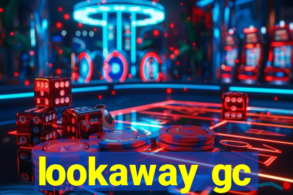 lookaway gc