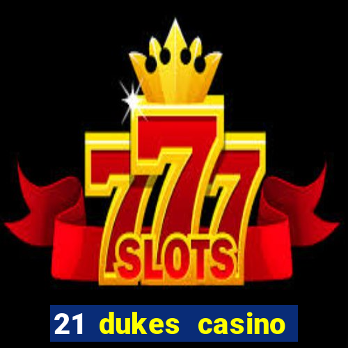 21 dukes casino free spins no deposit