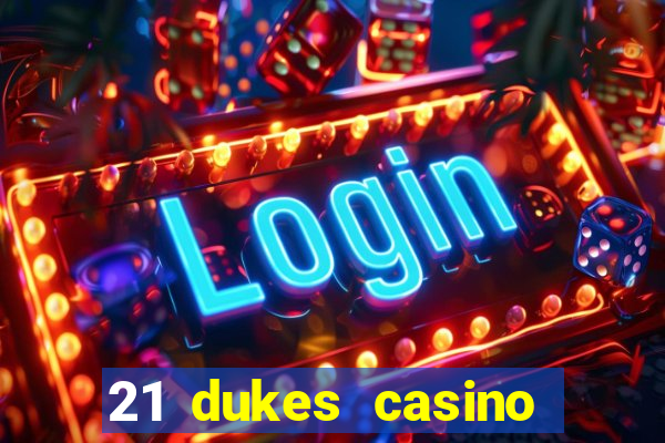 21 dukes casino free spins no deposit