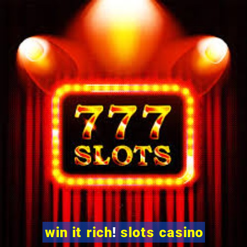 win it rich! slots casino