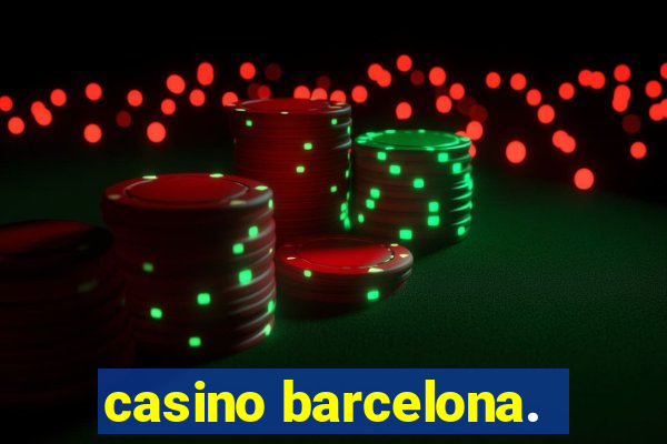 casino barcelona.