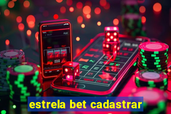 estrela bet cadastrar