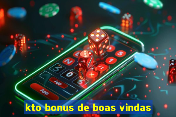 kto bonus de boas vindas